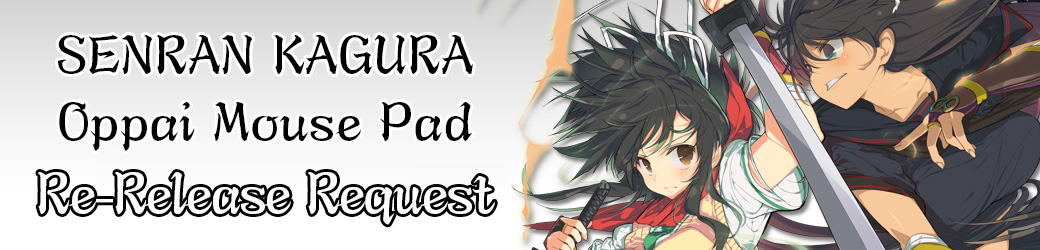 ”SENRAN KAGURA Oppai Mouse Pad” Re-Release Request